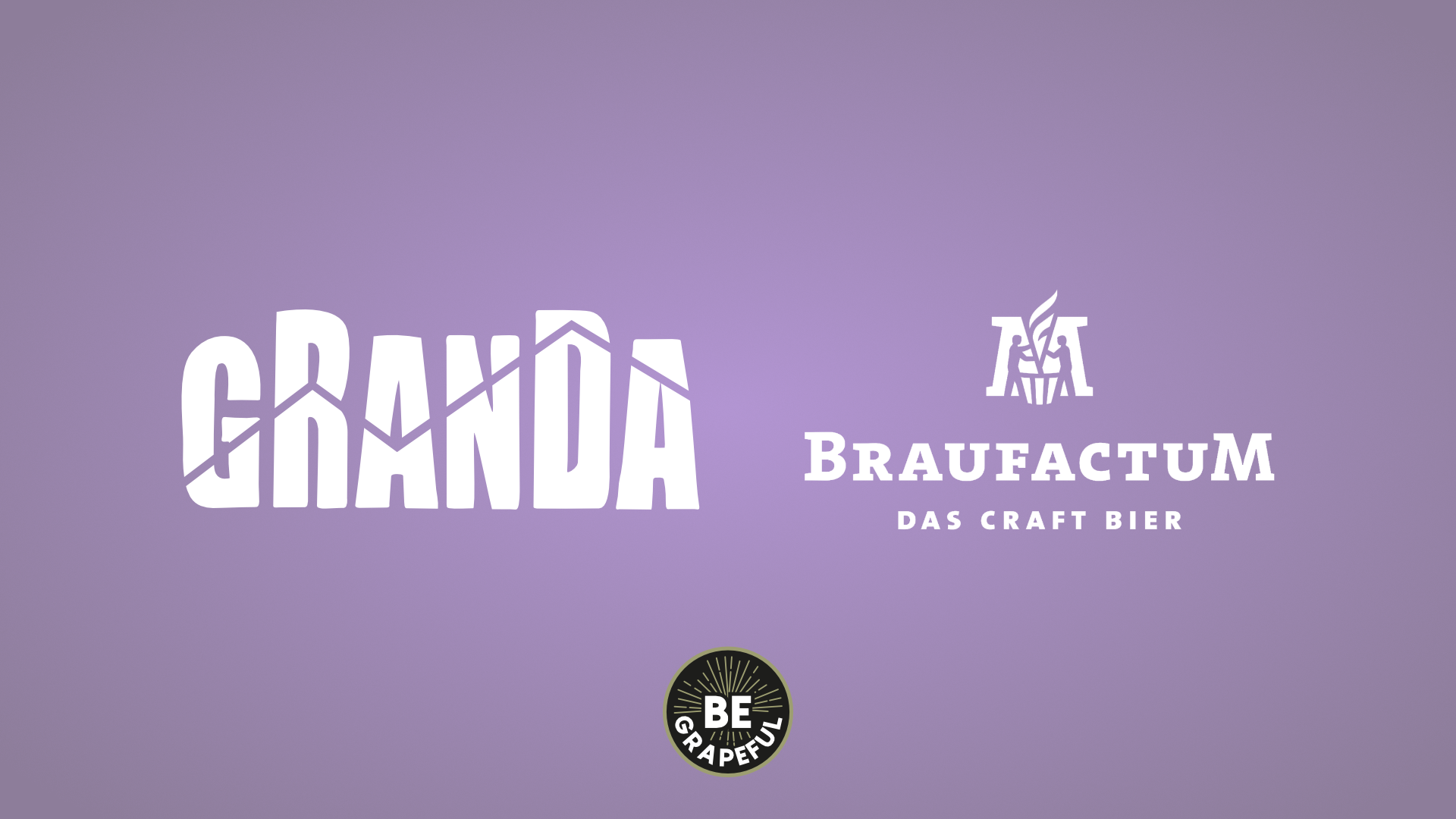Be Grapeful #9: Il ritorno! | GRANDA x BraufactuM